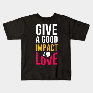 Impact And Love Kids T-Shirt